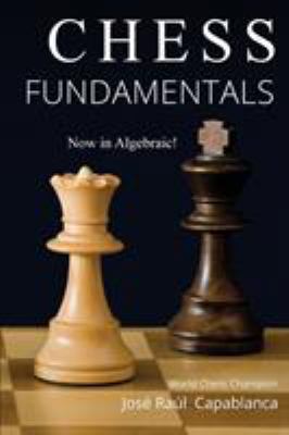Chess Fundamentals 0999319450 Book Cover