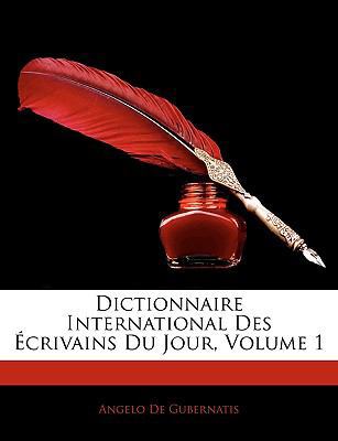 Dictionnaire International Des Écrivains Du Jou... [French] 1143649389 Book Cover