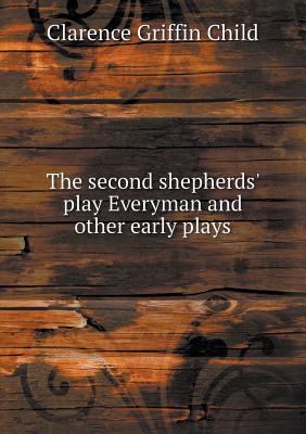 The second shepherds' play Everyman and other e... 5518494815 Book Cover