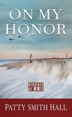 On My Honor: Heroines of WWII [Large Print] 1638085889 Book Cover