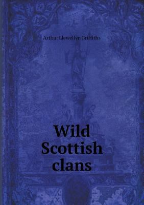 Wild Scottish clans 5518829612 Book Cover
