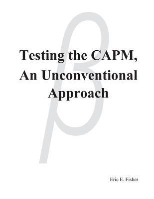 Testing the CAPM, An Unconventional Approach 154516424X Book Cover