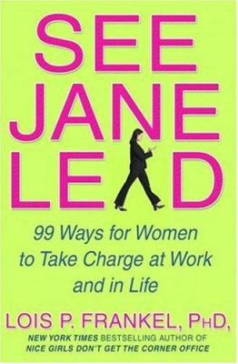 See Jane Lead: 99 Ways for Women to Take Charge... 0446579688 Book Cover
