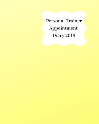 Personal Trainer Appointment Diary 2019: April ... 1093138939 Book Cover
