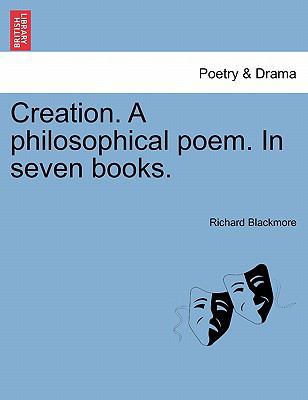 Creation. a Philosophical Poem. in Seven Books. 1241248621 Book Cover