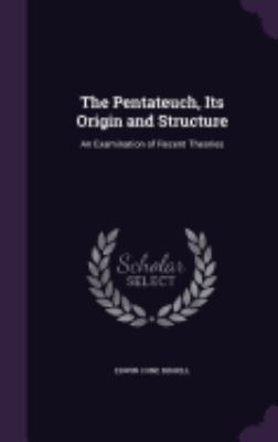 The Pentateuch, Its Origin and Structure: An Ex... 1359912983 Book Cover