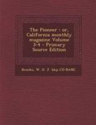 The Pioneer: Or, California Monthly Magazine Vo... 1295083485 Book Cover