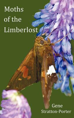 Moths of the Limberlost with Original Photograp... 1849022933 Book Cover