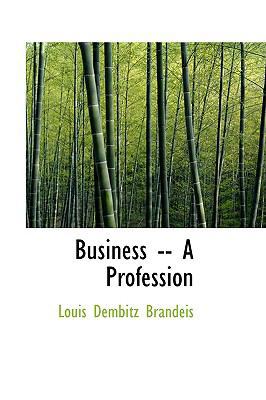 Business -- A Profession 1103698850 Book Cover