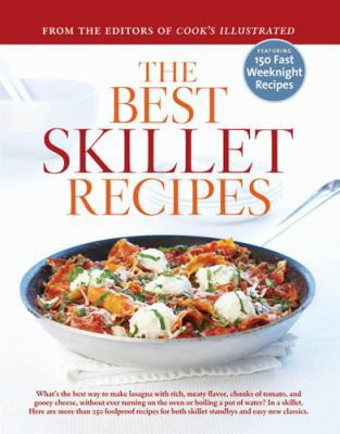 The Best Skillet Recipes: A Best Recipe Classic 1933615419 Book Cover