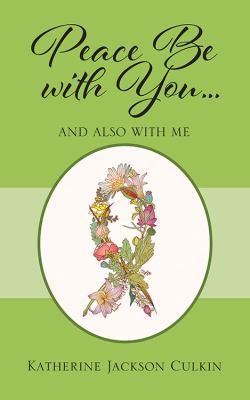 Peace Be with You . . . And Also with Me 1478779470 Book Cover