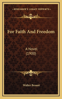 For Faith and Freedom: A Novel (1900) 1164798871 Book Cover