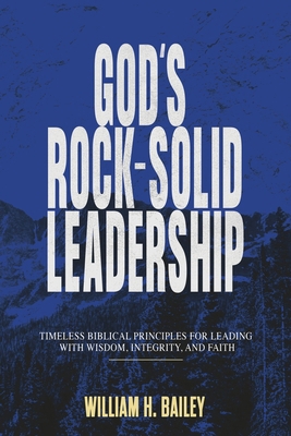 God's Rock-Solid Leadership 1597559156 Book Cover