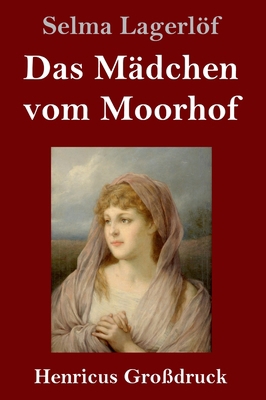 Das Mädchen vom Moorhof (Großdruck) [German] 3847836242 Book Cover