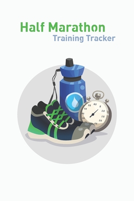 Half Marathon Training Tracker: Half Marathon R... 1701483955 Book Cover