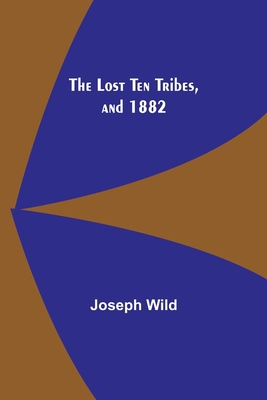 The Lost Ten Tribes, and 1882 9357385428 Book Cover