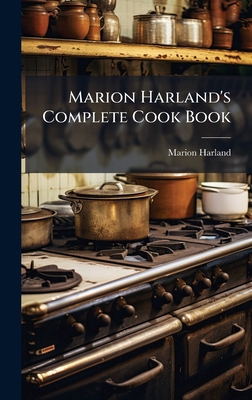Marion Harland's Complete Cook Book 1023750147 Book Cover