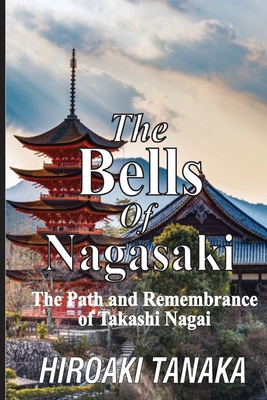 The Bells of Nagasaki: The Path and Remembrance... B0F4JWXKGF Book Cover