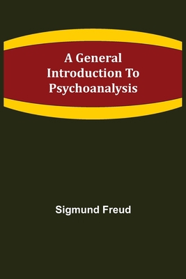 A General Introduction to Psychoanalysis 9355750196 Book Cover