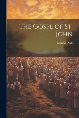 The Gospl of St. John: 2 1021504181 Book Cover