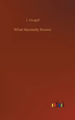 What Necessity Knows 3752363797 Book Cover