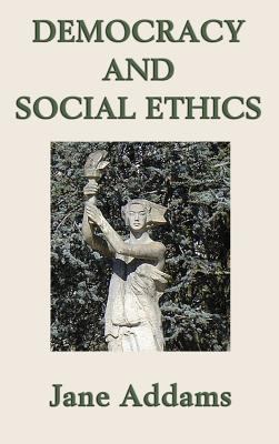 Democracy and Social Ethics 1515428583 Book Cover