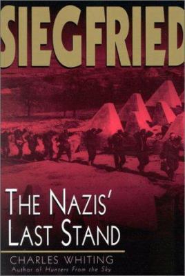 Siegfried: The Nazis' Last Stand 0815411669 Book Cover