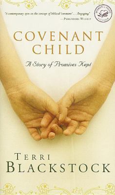 Covenant Child: A Story of Promises Kept 1595543287 Book Cover