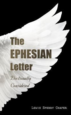 The EPHESIAN Letter: Doctrinally Considered 1511940603 Book Cover