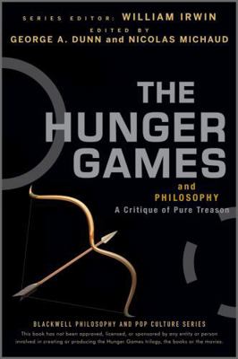 The Hunger Games and Philosophy: A Critique of ... 1118065077 Book Cover