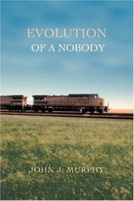 Evolution of a Nobody 0595444865 Book Cover
