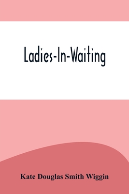 Ladies-In-Waiting 9356574804 Book Cover