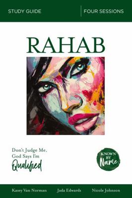 Rahab Bible Study Guide: Don't Judge Me; God Sa... 0310096316 Book Cover
