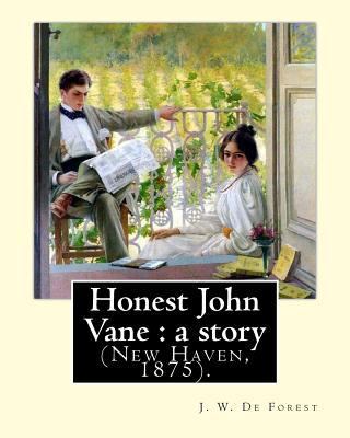 Honest John Vane: a story (New Haven, 1875). By... 1974359646 Book Cover