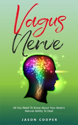 Vagus Nerve: All You Need To Know About Your Bo... 1674438923 Book Cover