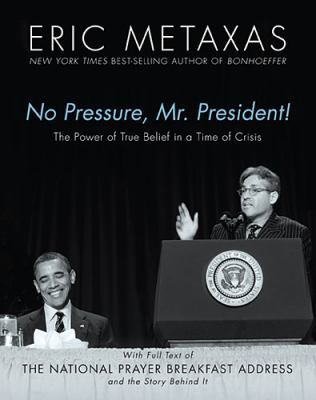 No Pressure, Mr. President!: The Power of True ... 1400276012 Book Cover