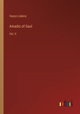 Amadis of Gaul: Vol. II 3368151622 Book Cover