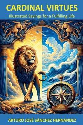 Cardinal Virtues: Illustrated Sayings for a Ful... B0DFK4TGXK Book Cover