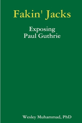Fakin' Jacks: Exposing Paul Guthrie 1365691772 Book Cover