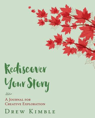 Rediscover Your Story: A Journal for Creative E... 1978008945 Book Cover