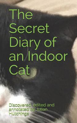 The Secret Diary of an Indoor Cat 1731224400 Book Cover