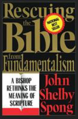 Rescuing the Bible from Fundamentalism: A Bisho... 0060675187 Book Cover