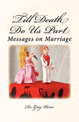 'Till Death Do Us Part: Seven Sermons on Marriage 1466213825 Book Cover