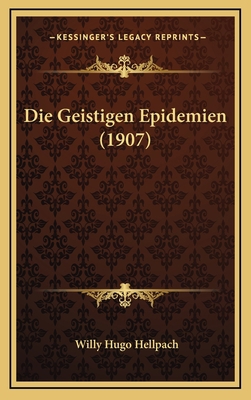 Die Geistigen Epidemien (1907) [German] 1169107389 Book Cover