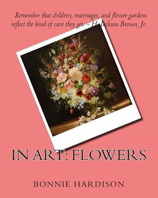 In Art: Flowers 1497532388 Book Cover