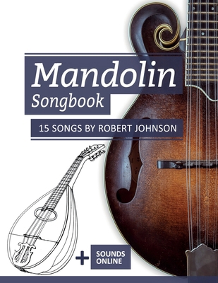 Mandolin Songbook - 15 Songs by Robert Johnson:... B0CVNCLXCK Book Cover