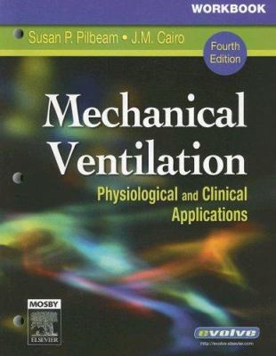 Workbook for Mechanical Ventilation: Physiologi... 0323032966 Book Cover