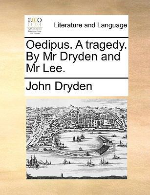 Oedipus. a Tragedy. by MR Dryden and MR Lee. 1140996843 Book Cover