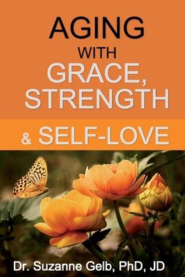 Aging with Grace, Strength & Self-Love 1950764060 Book Cover