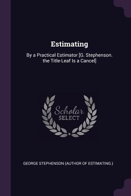 Estimating: By a Practical Estimator [G. Stephe... 1377889270 Book Cover